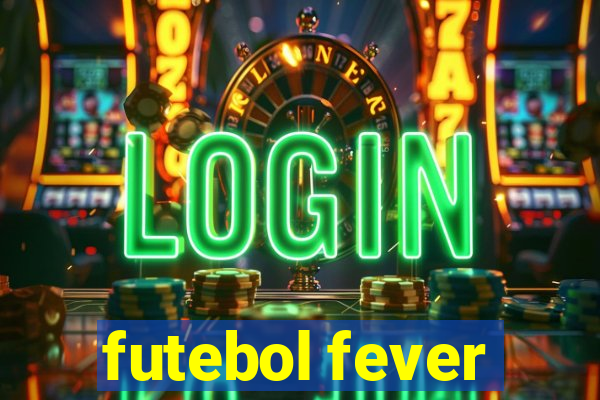 futebol fever